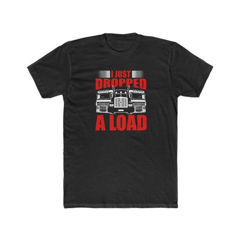 Just Dropped A Load - Tee